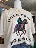 Hold Your Horses Graphic Tee